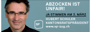 Abzocken ist unfair! Hubert Schuler Kantonsratspräsident: JA stimmen am 3. März